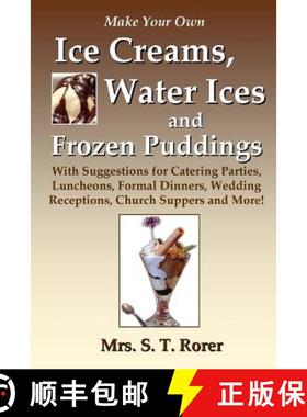 【3-4周达】Make Your Own Ice Creams, Water Ices and Frozen Puddings: With Suggestions for Catering Pa... [9781435743335]