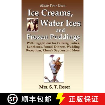 【3-4周达】Make Your Own Ice Creams, Water Ices and Frozen Puddings: With Suggestions for Catering Pa... [9781435743335]