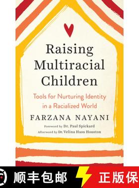 【3-4周达】Raising Multiracial Children: Tools for Nurturing Identity in a Racialized World [9781623174491]