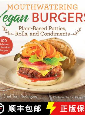 【3-4周达】Mouthwatering Vegan Burgers: Plant-Based Patties, Rolls, and Condiments [9781510771086]