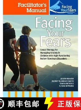 【3-4周达】Facing Your Fears: Group Therapy for Managing Anxiety in Children with High-Functioning Au... [9781598571783]