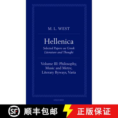 【3-4周达】精装 Hellenica: Volume III: Philosophy, Music and Metre, Literary Byways, Varia [9780199605033]