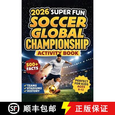 【3-4周达】2026 Super Fun Soccer Global Championship Activity Book for Kids Ages 8-12: 500+ Facts Of ... [9781764312752]