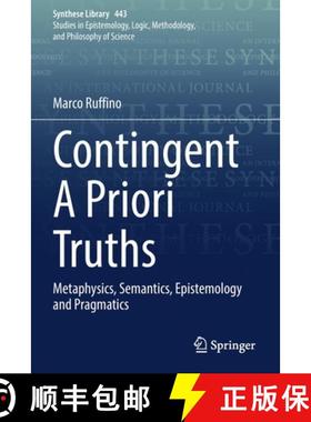 【3-4周达】Contingent A Priori Truths : Metaphysics, Semantics, Epistemology and Pragmatics [9783030866242]