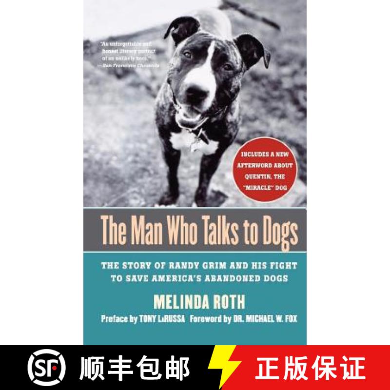 【3-4周达】The Man Who Talks to Dogs: The Story of Randy Grim and His Fight to Save America's Abandon... [9780312331047]
