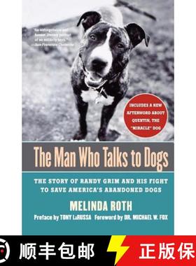 【3-4周达】The Man Who Talks to Dogs: The Story of Randy Grim and His Fight to Save America's Abandon... [9780312331047]