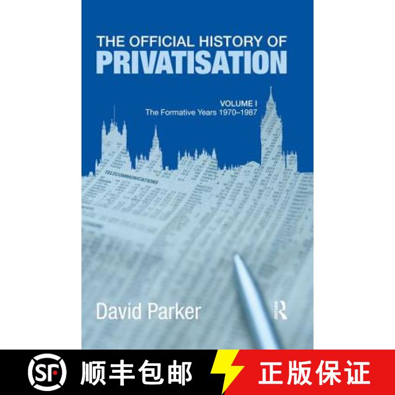 【3-4周达】Official History of Privatisation Vol. I: The formative years 1970-1987 - The Formative Ye... [9781138977419]