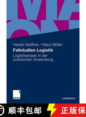 【3-4周达】Fallstudien Logistik: Logistikwissen in Der Praktischen Anwendung [9783834911230]