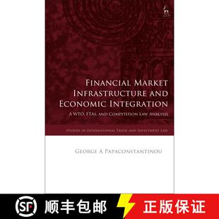【3-4周达】Financial Market Infrastructure and Economic Integration: A WTO, FTAs, and Competition Law... [9781509966790]
