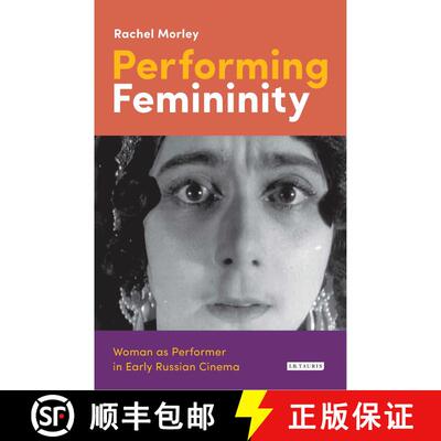 【3-4周达】Performing Femininity: Woman as Performer in Early Russian Cinema [9781784531591]