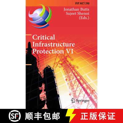 【3-4周达】精装 Critical Infrastructure Protection VI : 6th IFIP WG 11.10 International Conference, I... [9783642357633]