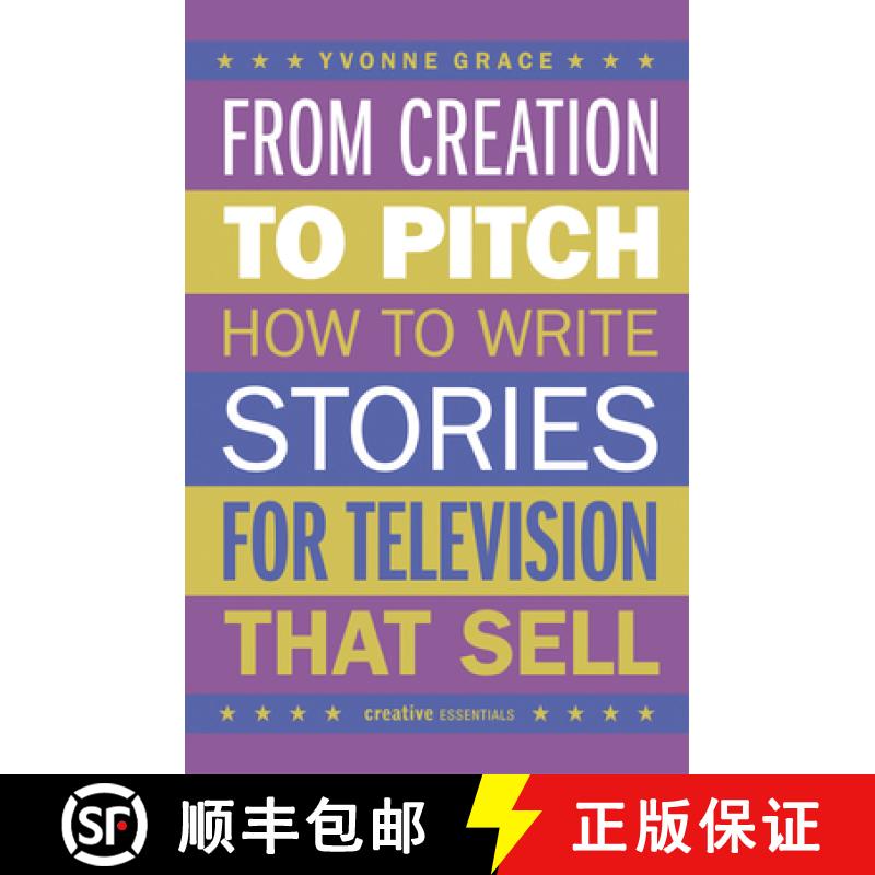 【2-3周达】From Creation to Pitch: How to Write Stories for Television That Sell [9780857305336]