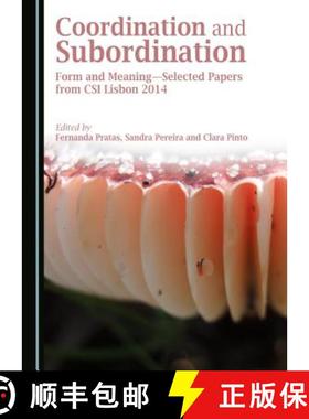 预订 Coordination and Subordination: Form and Meaningâ Selected Papers from Csi Lisbon 2014 [9781443889506]