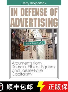【3-4周达】In Defense of Advertising: Arguments From Reason, Ethical Egoism, and Laissez-Faire Capita... [9780978780302]