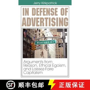【3-4周达】In Defense of Advertising: Arguments From Reason, Ethical Egoism, and Laissez-Faire Capita... [9780978780302]