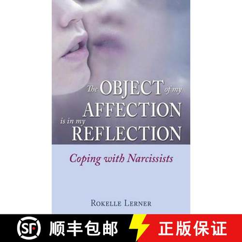 【3-4周达】The Object of My Affection Is in My Reflection: Coping with Narcissists [9780757307683]