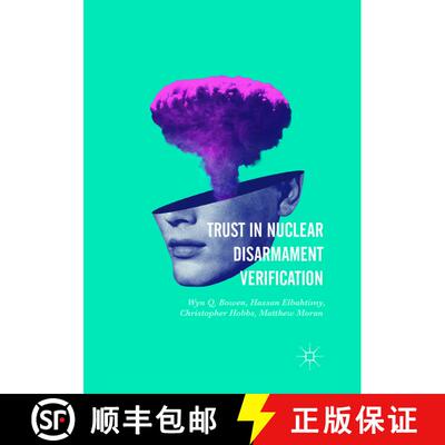【3-4周达】Trust in Nuclear Disarmament Verification (Softcover reprint of the original 1st ed. 2018)... [9783319822341]