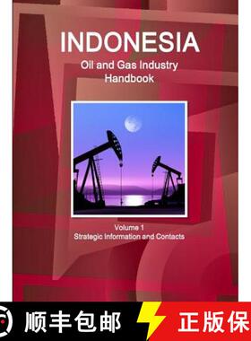 【3-4周达】Indonesia Oil and Gas Industry Handbook Volume 1 Strategic Information and Contacts [9781329838345]