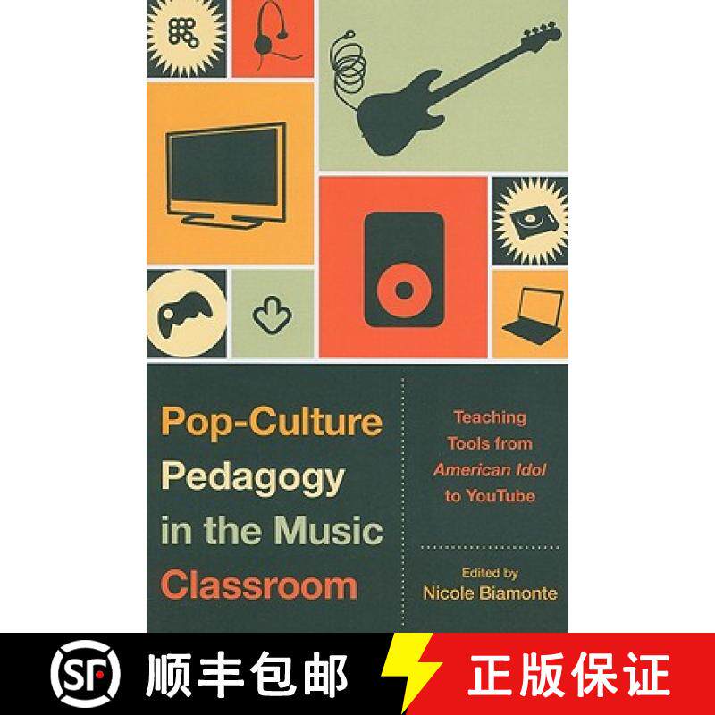 预订 Pop-Culture Pedagogy in the Music Classroom : Teaching Tools from American Idol to YouTube [9780810876637]