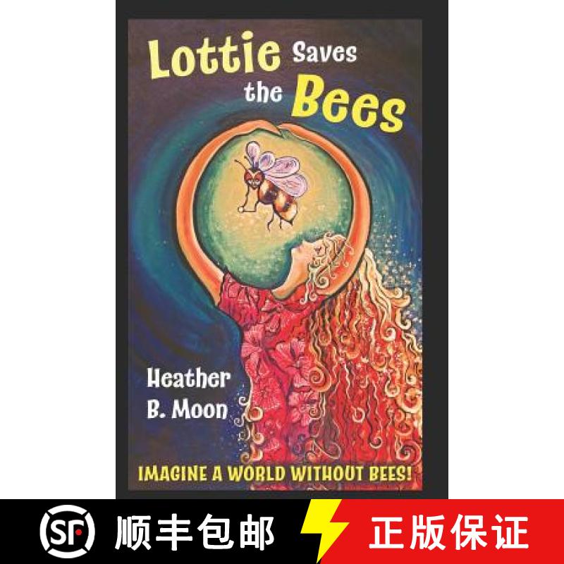 【3-4周达】Lottie Saves the Bees (Manchester Special Edition): Full-Colour Edition Dedicated to Manch... [9781999704322]