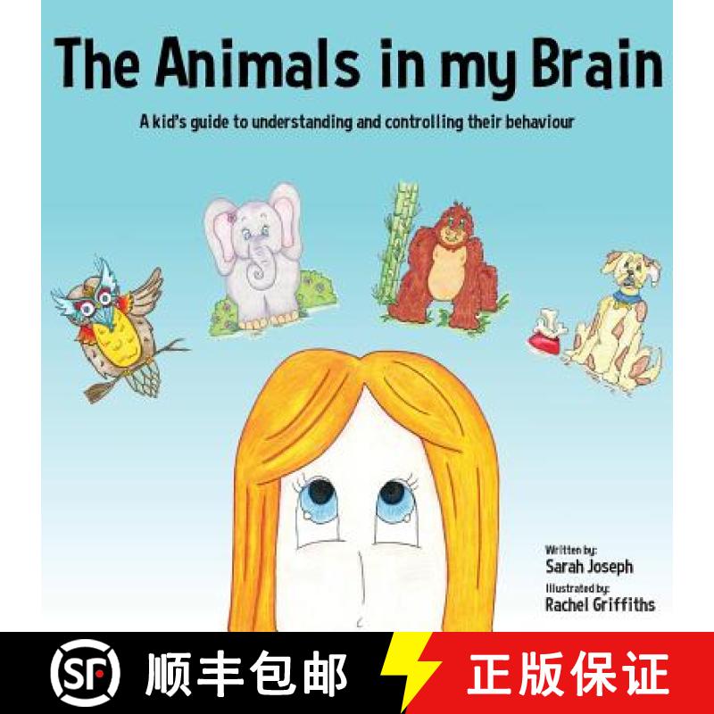 【2-3周达】The Animals in my Brain: A kid's guide to understanding and controlling their behaviour [9781999499402]