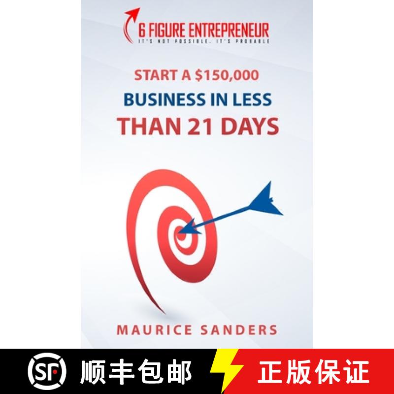 【3-4周达】6 Figure Entrepreneur: Start A $150,000 Business In Less Than 21 Days [9781952863134]