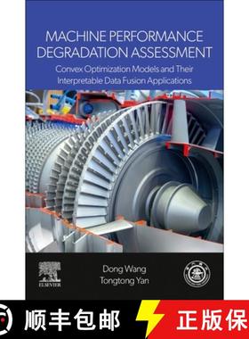 【3-4周达】Machine Performance Degradation Assessment: Convex Optimization Models and Their Interpret... [9780443440076]