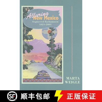 【3-4周达】Alluring New Mexico: Engineered Enchantment, 1821-2001 [9780890135730]