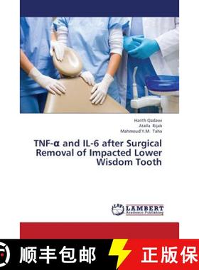 预订 Tnf- And Il-6 After Surgical Removal of Impacted Lower Wisdom Tooth [9783659382321]