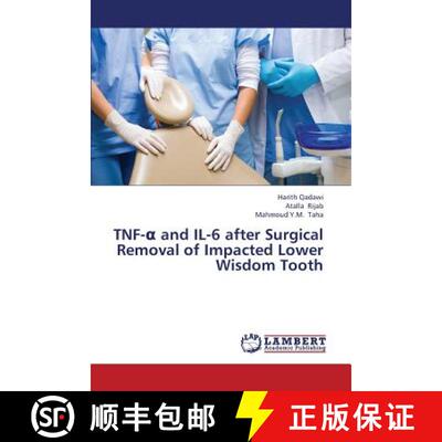 预订 Tnf- And Il-6 After Surgical Removal of Impacted Lower Wisdom Tooth [9783659382321]