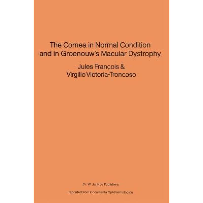 【4周达】The Cornea in Normal Condition and in Groenouw's Macular Dystrophy[9789400991798]-封面