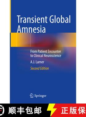 【3-4周达】Transient Global Amnesia: From Patient Encounter to Clinical Neuroscience [9783030989385]