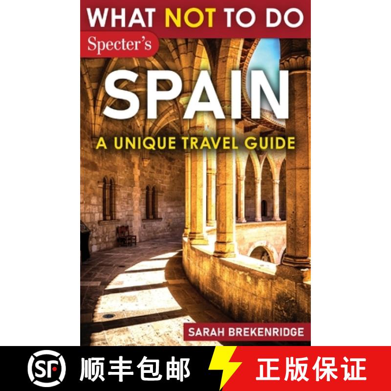【2-3周达】What Not To Do - Spain (A Unique Travel Guide) [9781963932003]