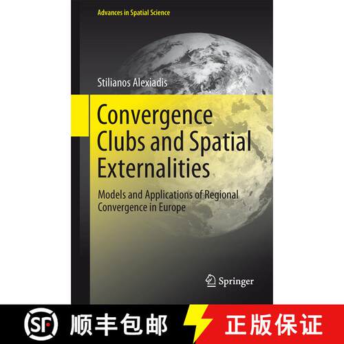 【3-4周达】精装 Convergence Clubs and Spatial Externalities : Models and Applications of Regional Con... [9783642316258]