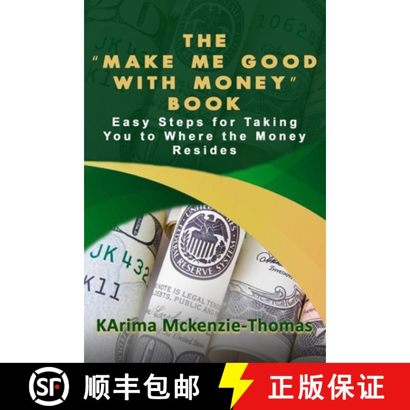 【3-4周达】The Make Me Good With Money Book: Easy Steps For Taking You To Where The Money Resides [9781735421070]