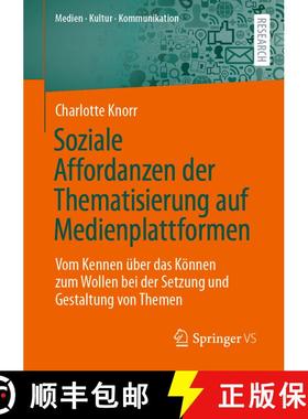 【3-4周达】Soziale Affordanzen Der Thematisierung Auf Medienplattformen: Vom Kennen UEber Das Koennen... [9783658367374]