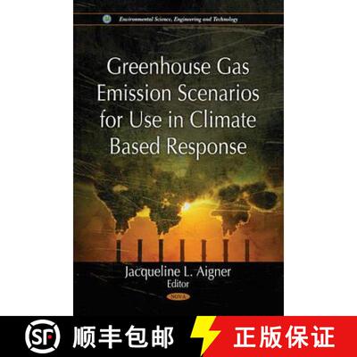 【3-4周达】精装 Greenhouse Gas Emission Scenarios for Use in Climate Based Response [9781612096100]