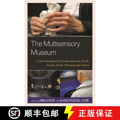 【3-4周达】The Multisensory Museum : Cross-Disciplinary Perspectives on Touch, Sound, Smell, Memory, ... [9780810895355]