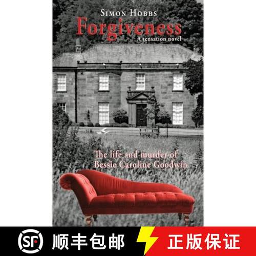 【3-4周达】Forgiveness - a sensation novel: The life and murder of Elizabeth Caroline Goodwin [9781789634693]