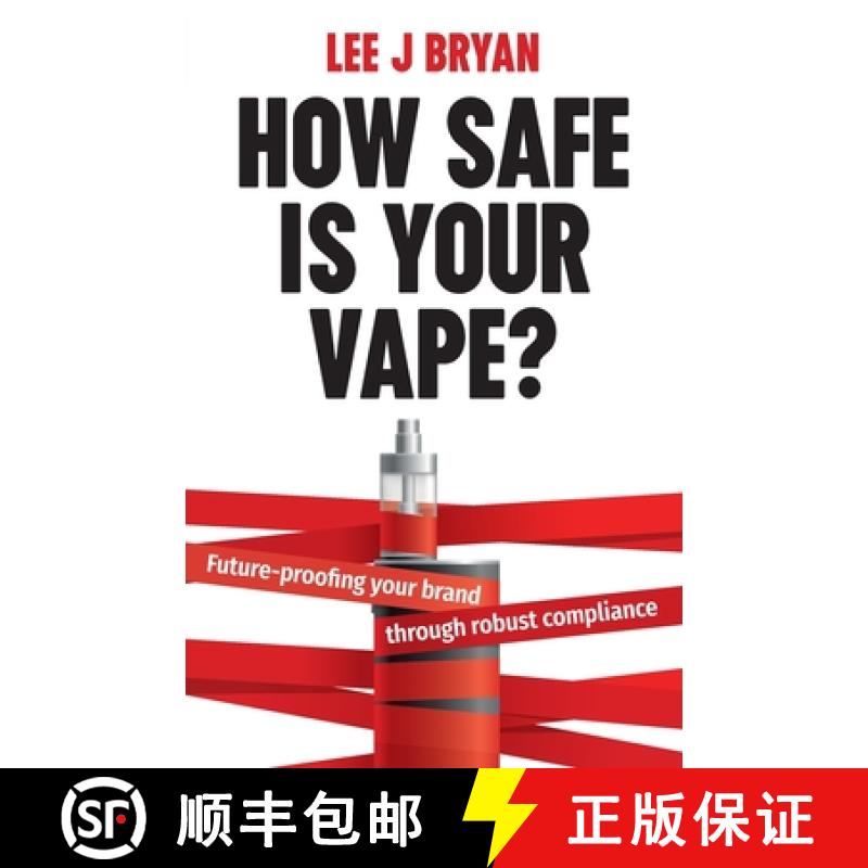 【2-3周达】How Safe Is Your Vape?: Future-proofing your brand through robust compliance [9781781338247]