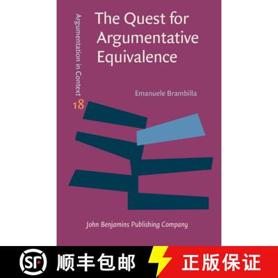 【3-4周达】The Quest for Argumentative Equivalence.Argumentative patterns in political interpreting c... [9789027205094]