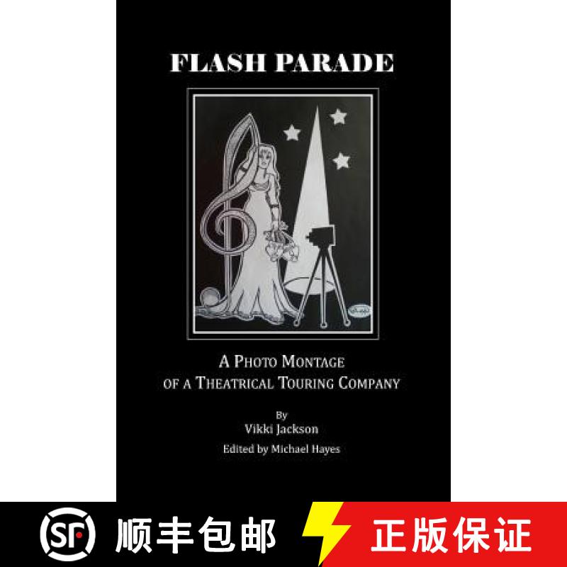 预订 Flash Parade: A Photo Montage of a Theatrical Touring Company [9781443813808]