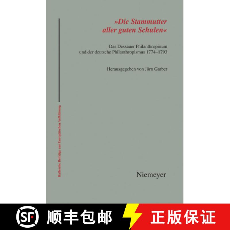 【3-4周达】'Die Stammutter Aller Guten Schulen': Das Dessauer Philanthropinum Und Der Deutsche Philan... [9783484810358]