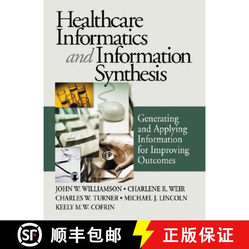 【3-4周达】Healthcare Informatics and Information Synthesis: Developing and Applying Clinical Knowled... [9780761908241]