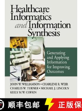【3-4周达】Healthcare Informatics and Information Synthesis: Developing and Applying Clinical Knowled... [9780761908241]