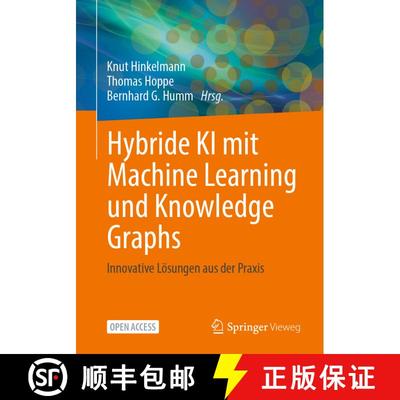 【3-4周达】Hybride KI mit Machine Learning und Knowledge Graphs : Innovative Lösungen aus der Praxis [9783658447809]