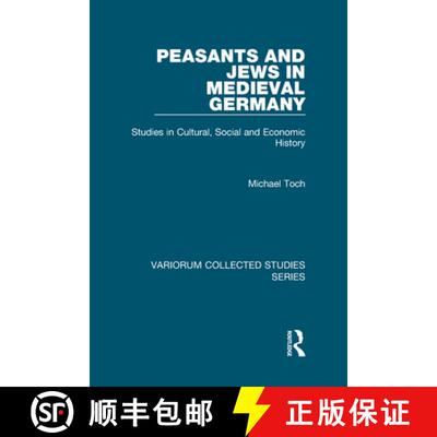 【3-4周达】精装 Peasants and Jews in Medieval Germany: Studies in Cultural, Social and Economic History [9780860788966]