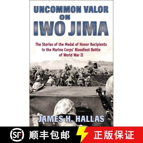 【3-4周达】精装 Uncommon Valor on Iwo Jima : The Stories of the Medal of Honor Recipients in the Mari... [9780811717953]