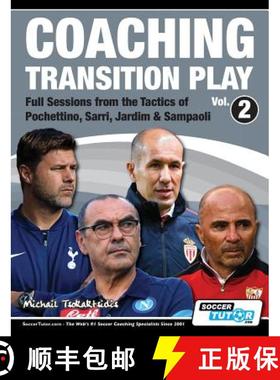 【3-4周达】Coaching Transition Play Vol.2 - Full Sessions from the Tactics of Pochettino, Sarri, Jard... [9781910491225]