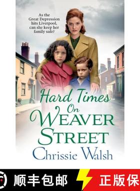 【3-4周达】Hard Times on Weaver Street: A gritty, heartbreaking historical saga from Chrissie Walsh f... [9781802809503]